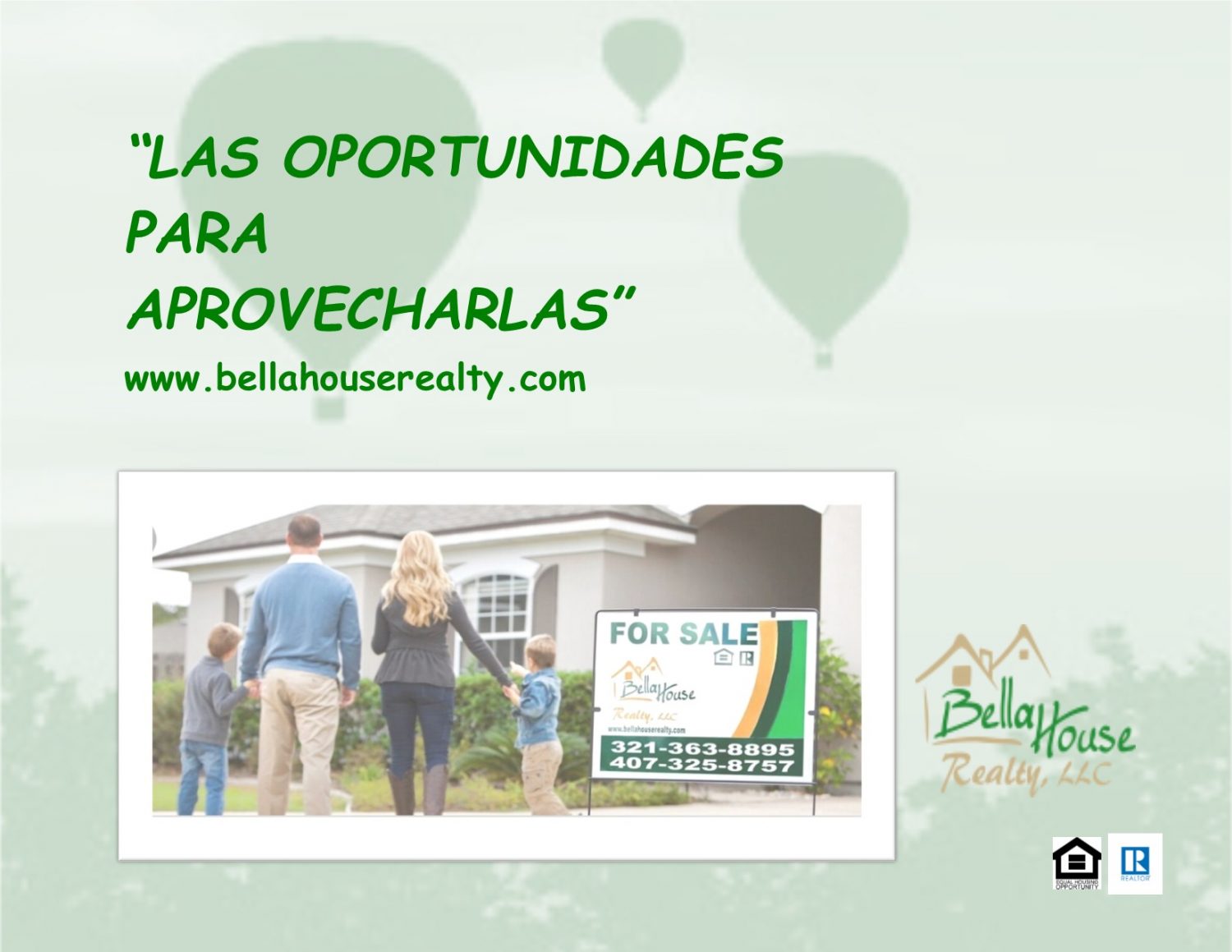 Las oportunidades son para aprovecharlas Bella House Realty, LLC Bella House Realty, LLC